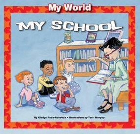 My School - 9781607549536 by Gladys Rosa-Mendoza, Terri Murphy, 9781607549536
