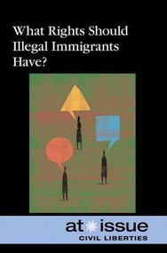 What Rights Should Illegal Immigrants Have? - 9780737749038 by Noël Merino, 9780737749038