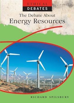 The Debate About Energy Resources by Richard Spilsbury, 9781435896512
