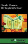 Should Character Be Taught in School? by Noël Merino, 9780737748901
