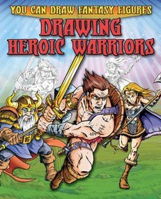 Drawing Heroic Warriors by Steve Sims, Steve Sims, 9781433940521