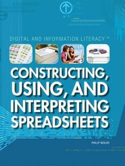 Constructing, Using, and Interpreting Spreadsheets by Philip Wolny, 9781435894273