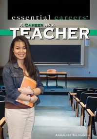A Career as a Teacher by Annalise Silivanch, 9781435894686