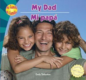 My Dad / Mi papá by Emily Sebastian, 9781448809813