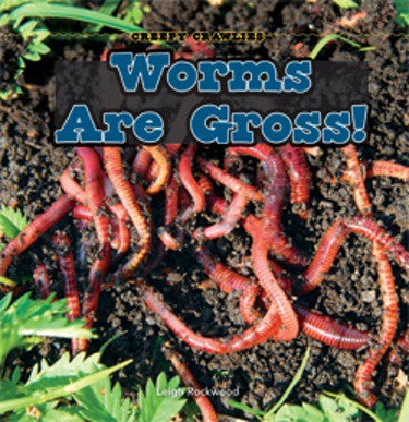 Worms Are Gross! - 9781448813612 by Leigh Rockwood, 9781448813612