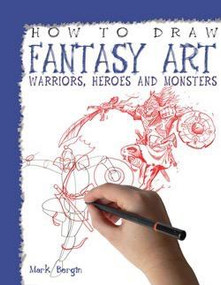 How to Draw Fantasy Art by Mark Bergin, 9781448815784