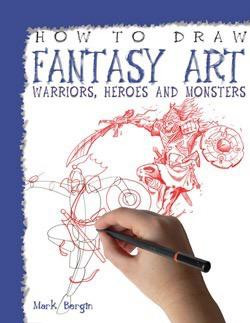 How to Draw Fantasy Art by Mark Bergin, 9781448815784