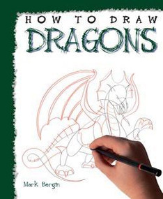 How to Draw Dragons - 9781448815807 by Mark Bergin, 9781448815807