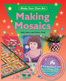 Making Mosaics by Sally Henry, Trevor Cook, 9781448815852