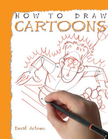 How to Draw Cartoons - 9781448815975 by David Antram, 9781448815975