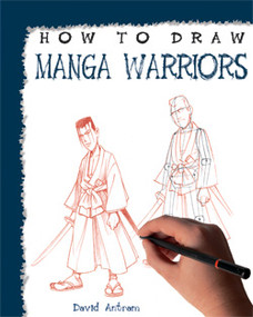 How to Draw Manga Warriors - 9781448816095 by David Antram, 9781448816095