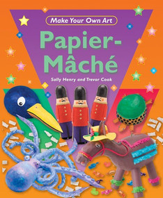 Papier-Mâché - 9781448816217 by Sally Henry, Trevor Cook, 9781448816217