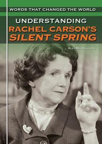 Understanding Rachel Carson's Silent Spring by Alex MacGillivray, 9781448816705