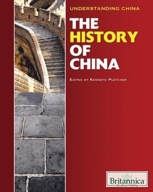 The History of China by Kenneth Pletcher Senior Editor, Geography and History, 9781615301096