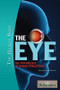 The Eye - 9781615301164 by Kara Rogers Senior Editor, Biomedical Sciences, 9781615301164
