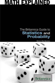 The Britannica Guide to Statistics and Probability by Erik Gregersen Associate Editor, Astronomy and Space Exploration, 9781615301188