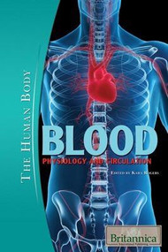 Blood by Kara Rogers Senior Editor, Biomedical Sciences, 9781615301218