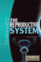 The Reproductive System by Kara Rogers Senior Editor, Biomedical Sciences, 9781615301393