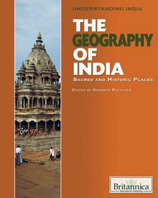 The Geography of India by Kenneth Pletcher Senior Editor, Geography and History, 9781615301423