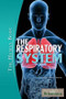The Respiratory System - 9781615301478 by Kara Rogers Senior Editor, Biomedical Sciences, 9781615301478