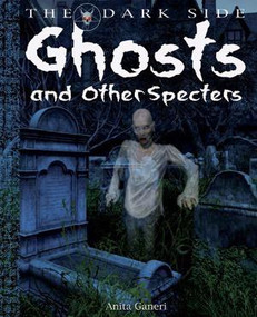 Ghosts and Other Specters - 9781615318971 by Anita Ganeri, 9781615318971