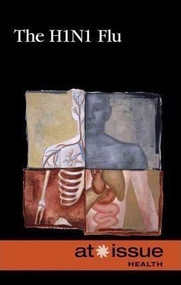 The H1N1 Flu by Noah Berlatsky, 9780737750898