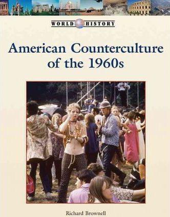 American Counterculture of the 1960s by Richard Brownell, 9781420502633