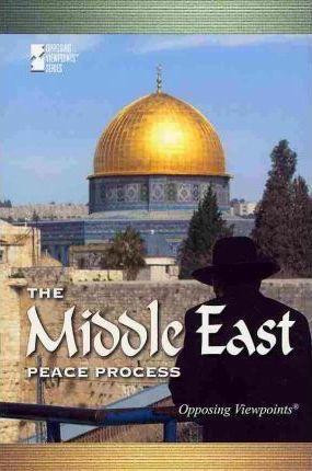 The Middle East Peace Process - 9780737749779 by Susan C. Hunnicutt, 9780737749779