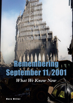 Remembering September 11, 2001 (What We Know Now) by Mara Miller, 9780766029316