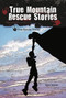 True Mountain Rescue Stories by Glenn Scherer, 9780766035720