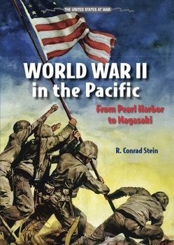 World War II in the Pacific (From Pearl Harbor to Nagasaki) by R. Conrad Stein, 9780766036406