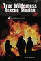 True Wilderness Rescue Stories by Susan Jankowski, 9780766036666