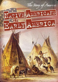 Native Americans in Early America by Teppo Harasymiw, Mark J. Harasymiw, 9781433947728