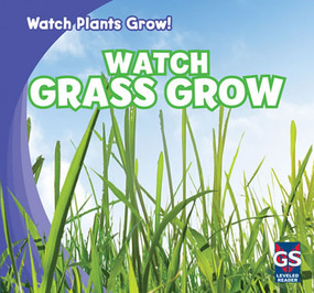 Watch Grass Grow by Kristen Rajczak Nelson, 9781433948275