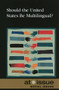Should the United States Be Multilingual? by Amy Francis, Christine Watkins, 9780737748925