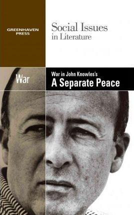 War in John Knowles's A Separate Peace - 9780737752694 by Dedria Bryfonski, 9780737752694