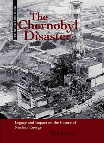 The Chernobyl Disaster (Legacy and Impact on the Future of Nuclear Energy) by Wil Mara, Carmen Bredeson, 9780761449843