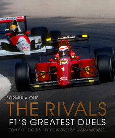 Formula One: The Rivals (F1's Greatest Duels) by Tony Dodgins, Mark Webber, 9780711280717