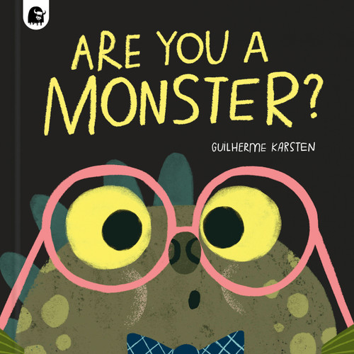 Are You a Monster? (Winner of the BookTrust Storytime Prize 2024) by Guilherme Karsten, 9780711282506