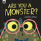 Are You a Monster? (Winner of the BookTrust Storytime Prize 2024) by Guilherme Karsten, 9780711282506