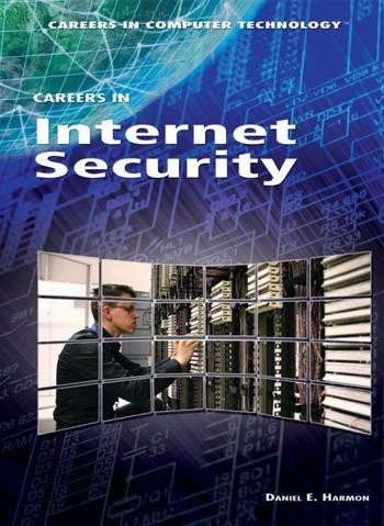 Careers in Internet Security by Daniel E. Harmon, 9781448813155