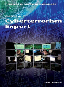 Careers as a Cyberterrorism Expert by Jason Porterfield, 9781448813162