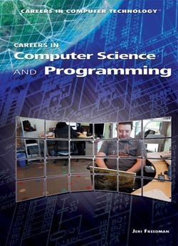 Careers in Computer Science and Programming by Jeri Freedman, 9781448813186