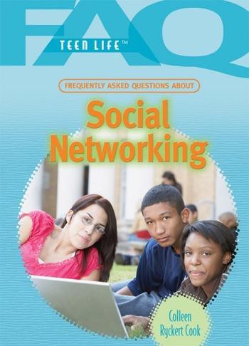 Frequently Asked Questions About Social Networking by Colleen Ryckert Cook, 9781448813292