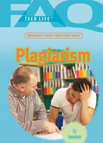 Frequently Asked Questions About Plagiarism by Liz Sonneborn, 9781448813308