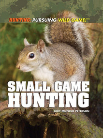 Small Game Hunting - 9781448822720 by Judy Monroe Peterson, 9781448822720