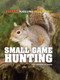 Small Game Hunting - 9781448822720 by Judy Monroe Peterson, 9781448822720