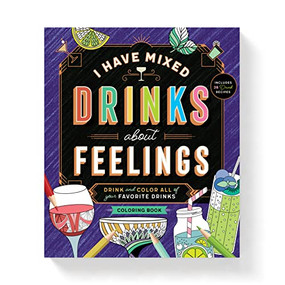 I Have Mixed Drinks About Feelings Coloring Book by Brass Brass Monkey, Galison, 9780735374478
