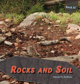 Rocks and Soil - 9781448825608 by Steven M. Hoffman, Stephanie Hoffman, 9781448825608