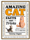 Amazing Cat Facts and Trivia (An illustrated collection of pussycat tales and feline facts) by Tammy Gagne, 9780785841937